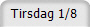 Tirsdag 1/8