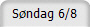 S�ndag 6/8