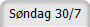 S�ndag 30/7